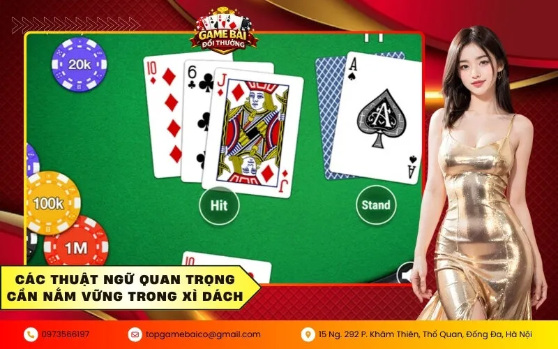 Cách Chơi Bài Xì Dách Luôn Thắng: Mẹo Đếm Bài Cực Chuẩn 2 Các thuật ngữ quan trọng cần nắm vững trong xì dách