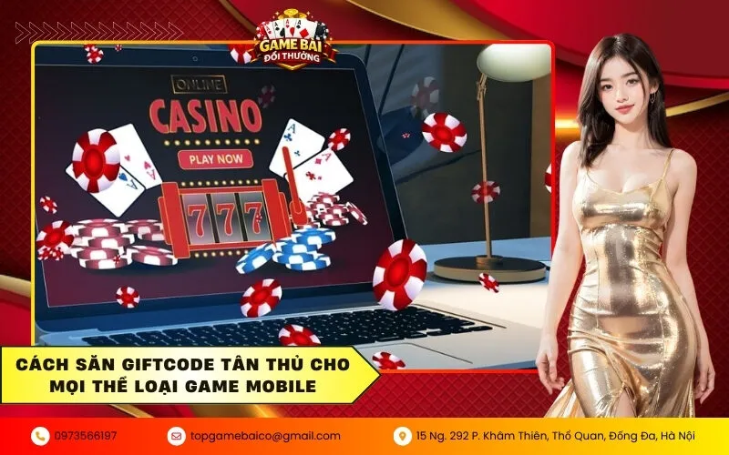 Cách săn Giftcode tân thủ cho mọi thể loại game mobile