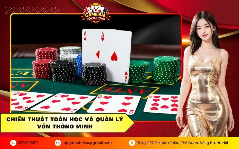 Bí quyết chơi Poker luôn thắng từ các cao thủ sòng bài thế giới 4 Chiến thuật toán học và quản lý vốn thông minh