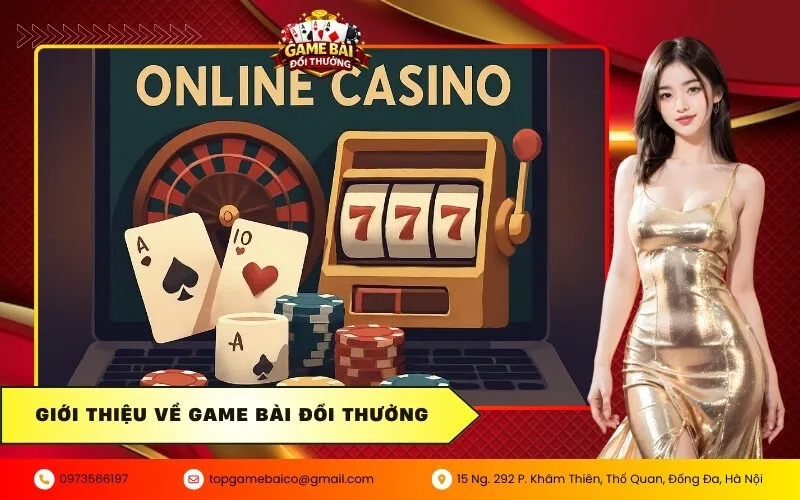 Giới Thiệu Về Game Bài Đổi Thưởng 1 Giới Thiệu Về Game Bài Đổi Thưởng