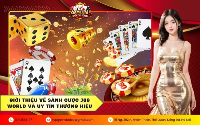 Trải nghiệm sảnh cược J88 World cùng cơ hội nhận thưởng lớn 3 Giới thiệu về sảnh cược J88 World và uy tín thương hiệu