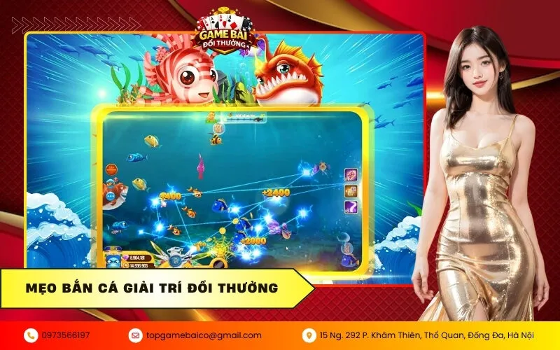 Mẹo bắn cá giải trí đổi thưởng