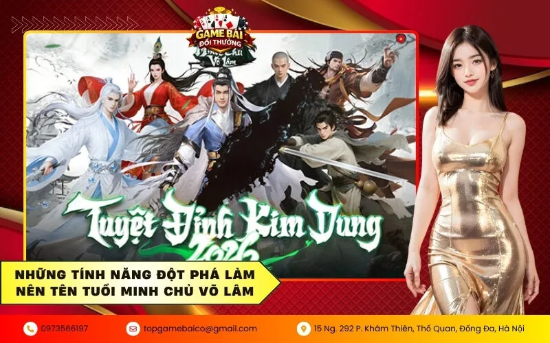 Những tính năng đột phá làm nên tên tuổi Minh Chủ Võ Lâm