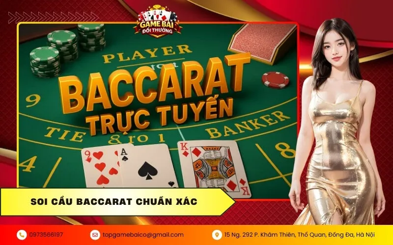 Soi cầu Baccarat chuẩn xác