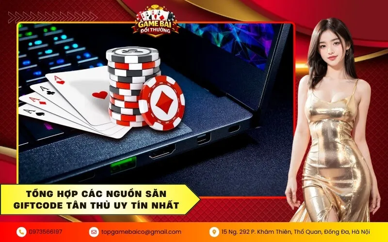 Tổng hợp các nguồn săn Giftcode tân thủ uy tín nhất