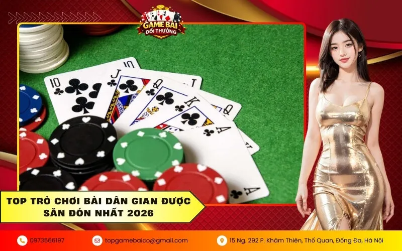 Top trò chơi bài dân gian được săn đón nhất 2026